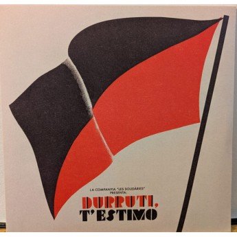 Companyia "Les Solidàries" - Durruti, t'estimo