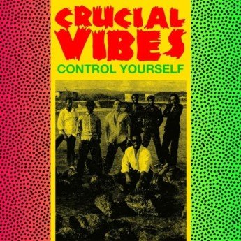 Crucial Vibes - Control Yourself