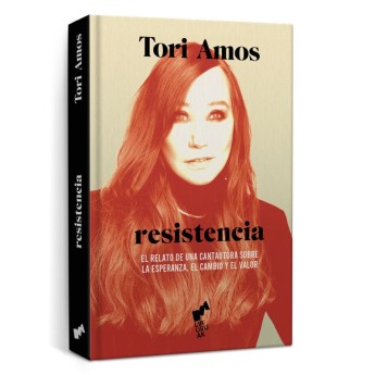 RESISTENCIA. El relato de una cantautora sobre la esperanza, el cambio y el valor - Tori Amos