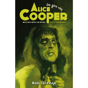DE GIRA CON ALICE COOPER - Bob Greene