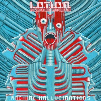 L.O.T.I.O.N - Machine Hallucinations