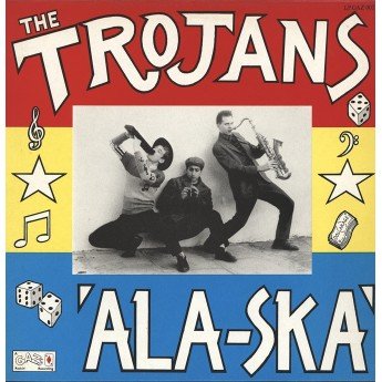 THE TROJANS - Ala Ska