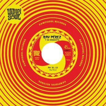 RAY PÉREZ Y SU ORQUESTA - Pa' El 23 / Muchacho Barrigón