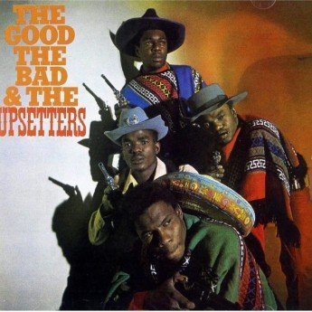 THE UPSETTERS - The Good, The Bad & The Upsetters