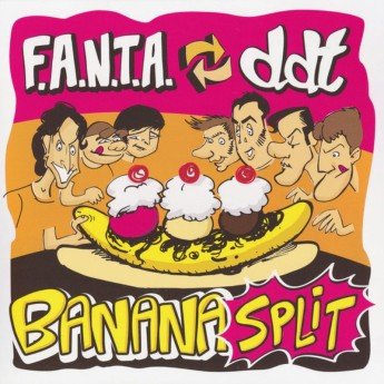 F.A.N.T.A. / DDT - Banana Split