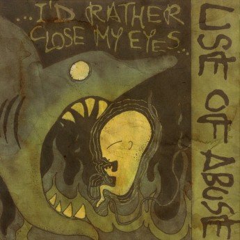 USE OF ABUSE - I´d rather close my eyes LP