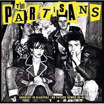 THE PARTISANS - Anarchy in Alkatraz / No future demos 80-82 LP