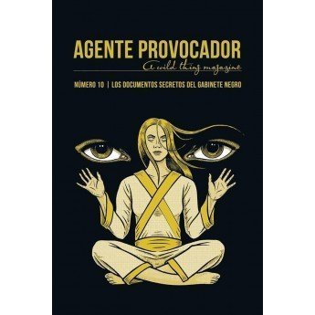 AGENTE PROVOCADOR Nº10 Los documentos secretos del gabinete oscuro