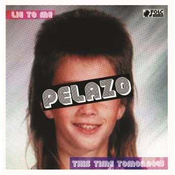 PELAZO - Lie to me 7"