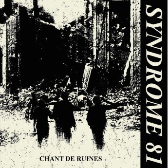 SYNDROME 81 - Chant de ruines